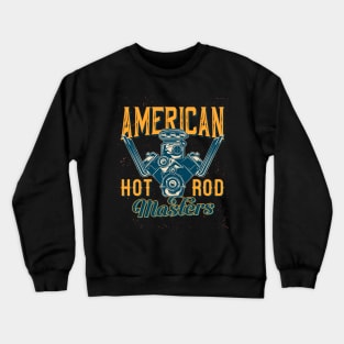 american hot rod Crewneck Sweatshirt